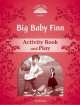 Classic tales 2. Big Baby Finn. Activity Book and Play, Sue Arengo 