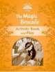 Classic tales 5. The Magic Brocade. Activity Book and Play, Sue Arengo 