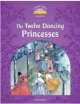 Classic tales 4. Twelve Dancing Princesses, Sue Arengo 