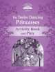 Classic tales 4. Twelve Dancing Princesses. Activity Book and Play, Sue Arengo 