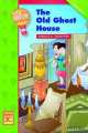 UP AND AWAY READER 3C:OLD GHOST HOUSE, 