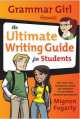 Grammar Girl: Ultimate Writing Guide for Students ***, Mignon Fogarty 