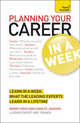 Planning Your Career In a Week A Teach Yourself Guide, Hirsh Wendy, Jackson Charles 