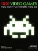 1001 Video Games You Must Play Before You Die, 