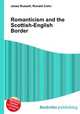 Romanticism and the Scottish-English Border, Jesse Russell,Ronald Cohn 