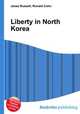 Liberty in North Korea, Jesse Russell,Ronald Cohn 
