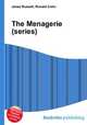 The Menagerie (series), Jesse Russell,Ronald Cohn 
