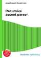 Recursive ascent parser, Jesse Russell,Ronald Cohn 