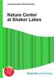Nature Center at Shaker Lakes, Jesse Russell,Ronald Cohn 
