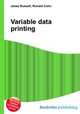 Variable data printing, Jesse Russell,Ronald Cohn 