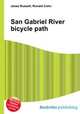 San Gabriel River bicycle path, Jesse Russell,Ronald Cohn 