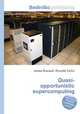 Quasi-opportunistic supercomputing, Jesse Russell,Ronald Cohn 
