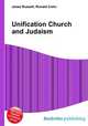 Unification Church and Judaism, Jesse Russell,Ronald Cohn 