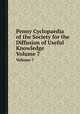 Penny Cyclopaedia of the Society for the Diffusion of Useful Knowledge. Volume 7, 