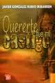 Quererte fue mi castigo, Javier Gonzalez Rubio Iribarren 