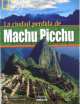 Coleccion Andar.es. La Ciudad de Machu Picchu (+ DVD), Geographic National 