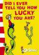 Did I Ever Tell You How Lucky You Are?, Dr. Seuss 