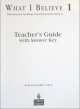 What I Believe 1. Teacher's Guide with Answer Key, 