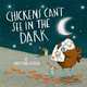 Chickens Can't See in the Dark, Litten, Kristyna 