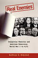 Real Enemies: Conspiracy Theories and American Democracy, World War I to 9/11, Olmsted, Kathryn S. 