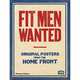 Fit Men Wanted: Original Posters from the Home Front, 