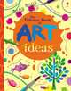 The Usborne Book of Art Ideas, Watt Fiona 