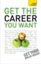 Get The Career You Want, Karen Mannering 