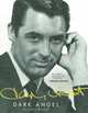 Cary Grant: Dark Angel (HB), Wansell, Geoffrey 