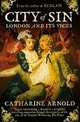 City of Sin: London and Its Vices, Arnold, Catharine 