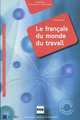 Le francais du monde du travail : B1-B2, Cloose Eliane 