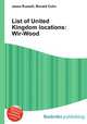 List of United Kingdom locations: Wir-Wood, Jesse Russell,Ronald Cohn 