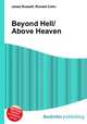 Beyond Hell/Above Heaven, Jesse Russell,Ronald Cohn 