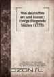Von deutscher art und kunst : Einige fliegende blatter (1773), Frisi, Paolo, 1728-1784,Goethe, Johann Wolfgang von, 1749-1832,Lambel, Hans, 1842-1921,Herder, Johann Gottfried, 1744-1803,M?ser, Justus, 1720-1794 