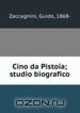 Cino da Pistoia; studio biografico, Guido Zaccagnini 