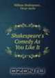 Shakespeare`s Comedy As You Like It., William Shakespeare 