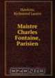 Maistre Charles Fontaine, Parisien, Richmond Laurin Hawkins 