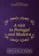 A visit to Portugal and Madeira, Manners Stuart-Wortley 