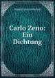 Carlo Zeno: Ein Dichtung, Rudolf von Gottschall 
