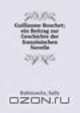 Guillaume Bouchet; ein Beitrag zur Geschichte der franzosischen Novelle, Sally Rabinowitz 