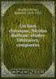 Un faux classique. Nicolas Boileau: etudes litteraires, comparees, Edmond Dreyfus-Brisac 