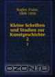 Kleine Schriften und Studien zur Kunstgeschichte. 2, Franz Kugler 