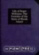 Life of Roger Williams: The Founder of the State of Rhode Island, William Gammell 
