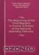 The Beginning of the Third Republic in France: A History of the National Assembly, February ., Frank Herbert Brabant 