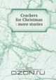 Crackers for Christmas : more stories, Edward Hugessen Knatchbull-Hugessen Brabourne 