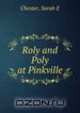 Roly and Poly at Pinkville, Sarah E. Chester 