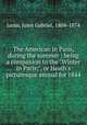 The American in Paris, during the summer : being a companion to the "Winter in Paris;", or Heath`s picturesque annual for 1844, Janin, Jules Gabriel, 1804-1874 