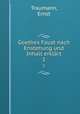 Goethes Faust nach Enstehung und Inhalt erklrt. 1, Traumann, Ernst 