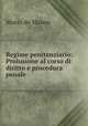 Regime penitenziario: Prolusione al corso di diritto e procedura penale ., Mario de Mauro 
