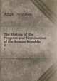 The History of the Progress and Termination of the Roman Republic. 2, Adam Ferguson 