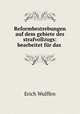 Reformbestrebungen auf dem gebiete des strafvollzugs: bearbeitet fr das ., Erich Wulffen 